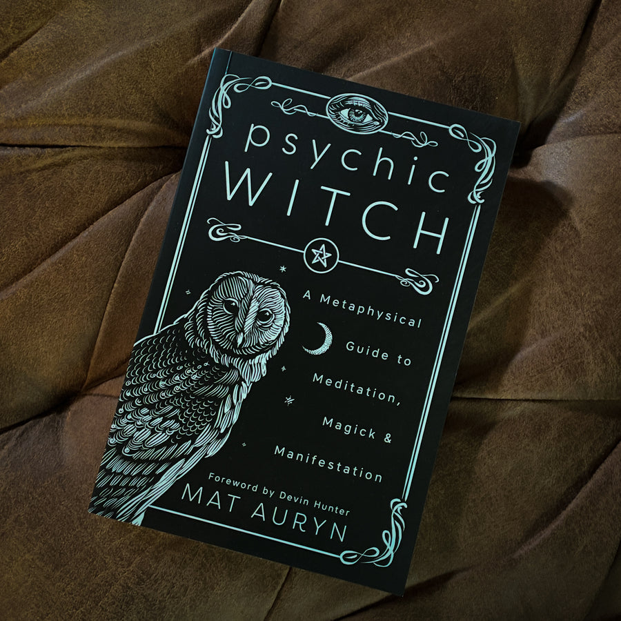 Psychic Witch, A Metaphysical Guide to Meditation, Magick and Manifestation