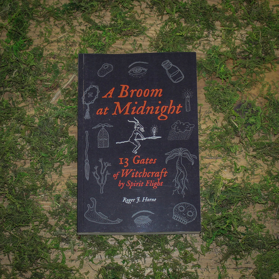 A Broom at Midnight: 13 Gates of Witchcraft by Spirit Flight