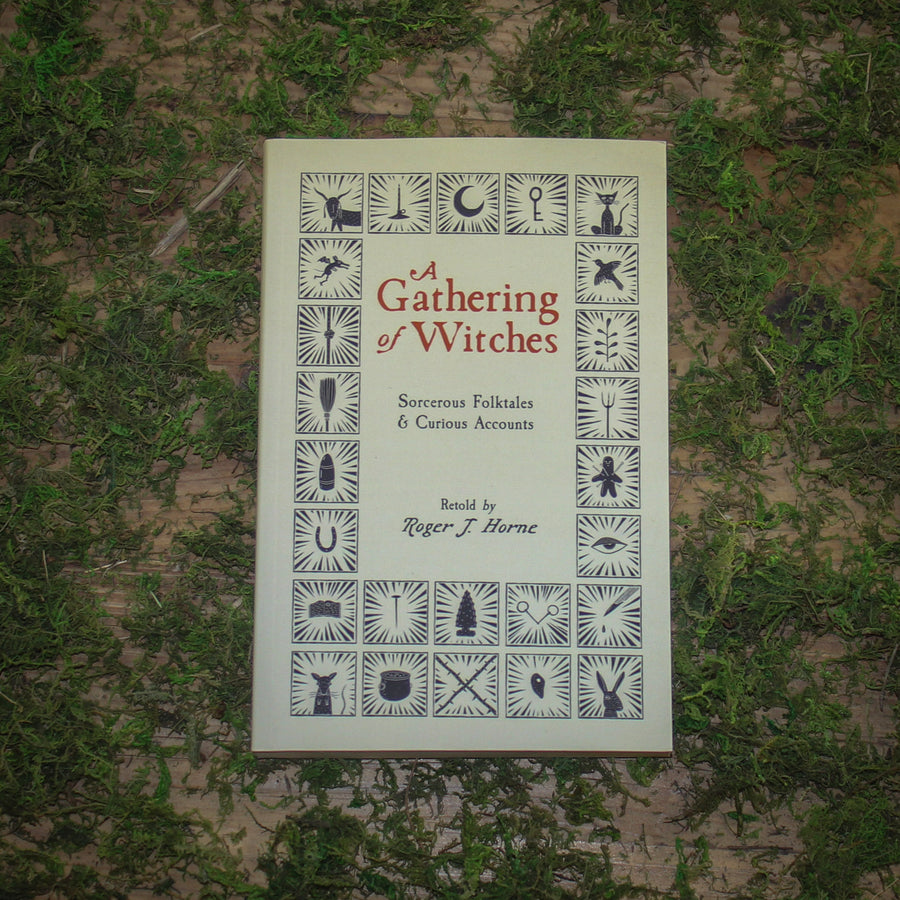 A Gathering of Witches: Sorcerous Folktales & Curious Accounts