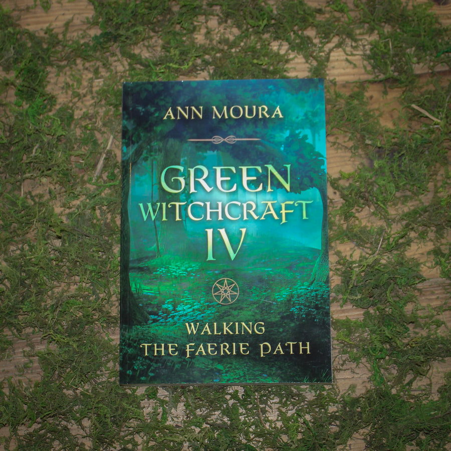 Green Witchcraft IV, Walking the Faerie Path
