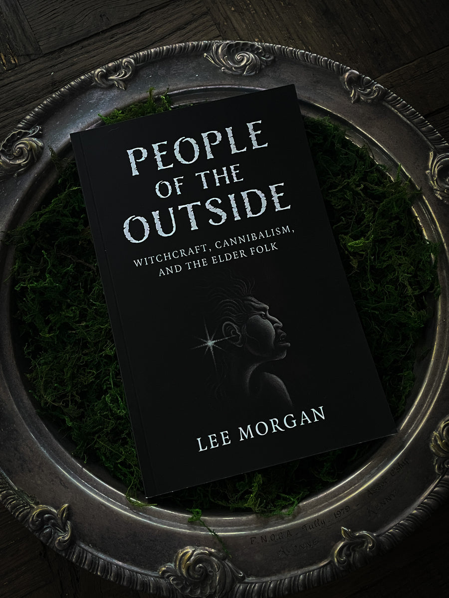 People of the Outside, Witchcraft, Cannibalism & the Elder Folk